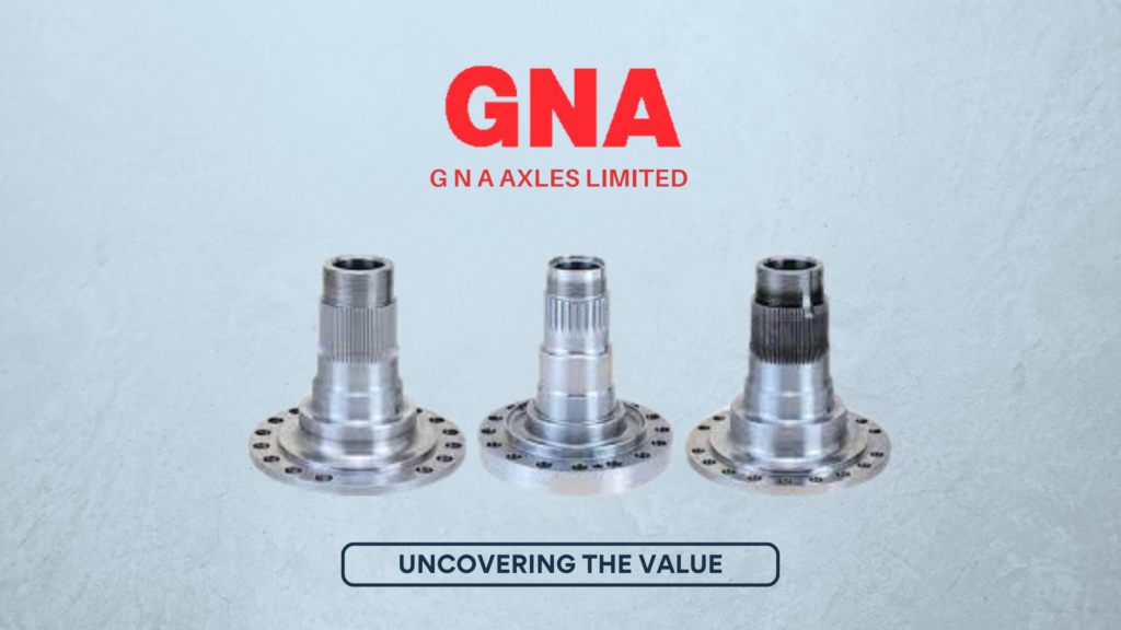GNA Axles Ltd Uncovering the Value PA Wealth